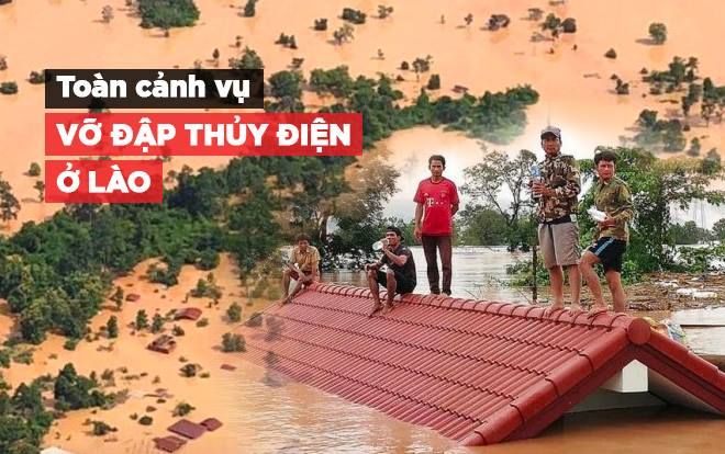 Toàn cảnh vụ vỡ đập thủy điện ở Lào khiến hàng trăm người mất tích