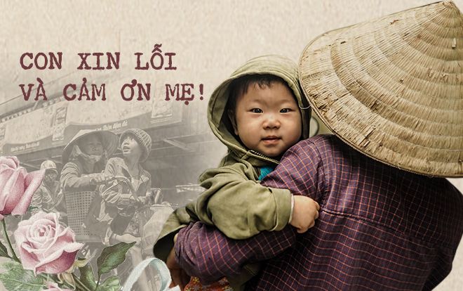 Vu Lan này con muốn nói: 'Xin lỗi và cảm ơn vì đã cho con làm con của mẹ'