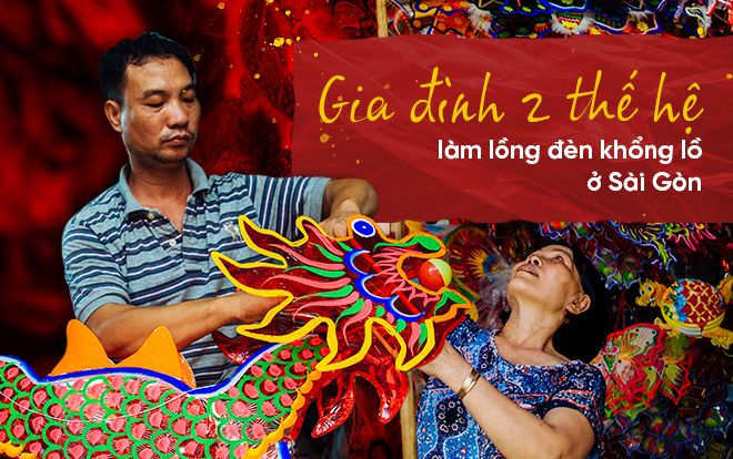 Gia đình hơn 50 năm làm lồng đèn giấy kiếng khổng lồ ở Sài Gòn: Có chiếc lồng đèn dài hơn 3 mét, giá chục triệu đồng