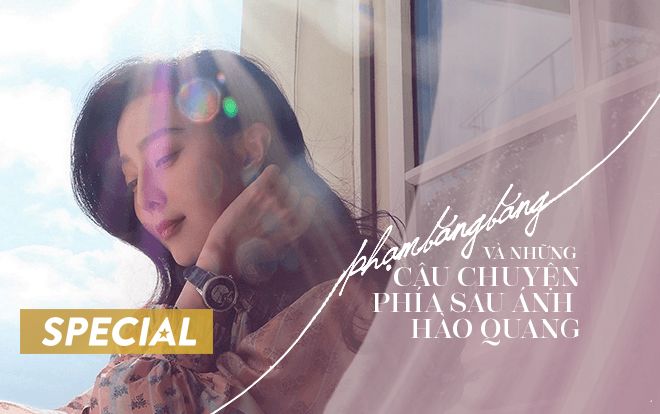 Phạm Băng Băng - Phía sau ánh hào quang của nữ hoàng giải trí Trung Quốc