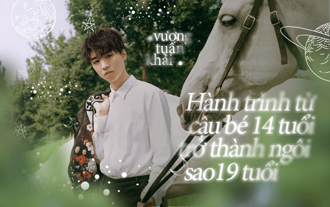 Vương Tuấn Khải - Hành trình từ cậu bé 14 tuổi trở thành ngôi sao 19 tuổi