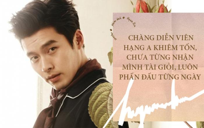 Hyun Bin - Chàng diễn viên hạng A khiêm tốn, chưa từng nhận mình tài giỏi, luôn phấn đấu từng ngày