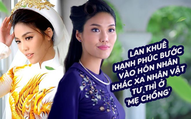 Lan Khuê hạnh phúc bước vào hôn nhân khác xa nhân vật Tư Thì ở 'Mẹ chồng'
