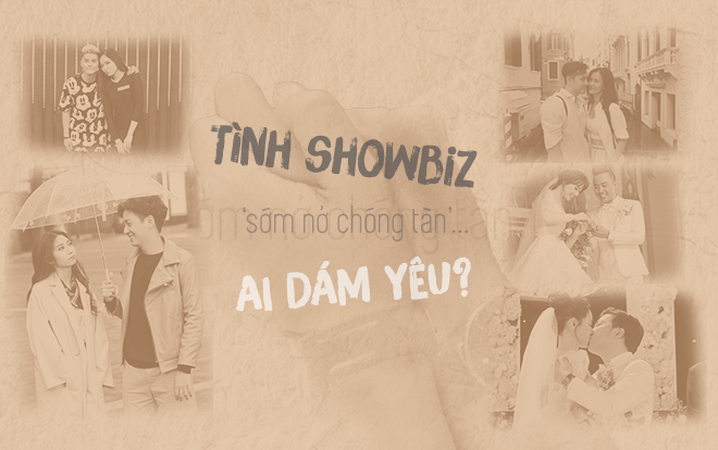 Tình showbiz 'sớm nở chóng tàn' - Ai còn dám yêu?