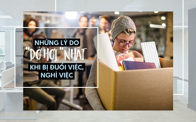 Cười té ghế với những lý do thôi việc thật… không thể tin được