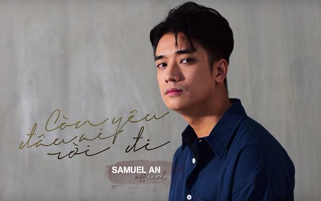 Bạn có biết: hotboy Samuel An vừa 'gieo' thương nhớ cho fan Việt bằng bản cover lụi tim này