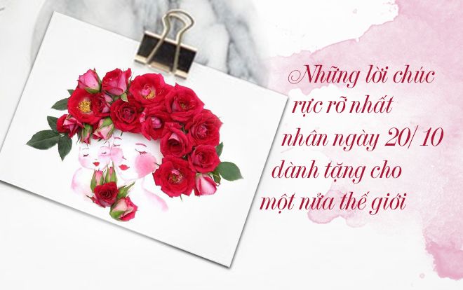 Những lời chúc rực rỡ nhất nhân ngày 20/10 dành cho một nửa thế giới