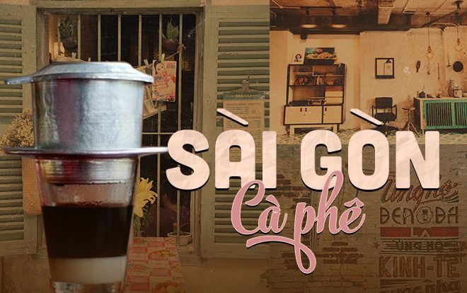 Hoài niệm về Sài Gòn xưa cũ, những quán cafe này vẫn âm thầm 'nuôi nấng' ký ức mỗi chúng ta