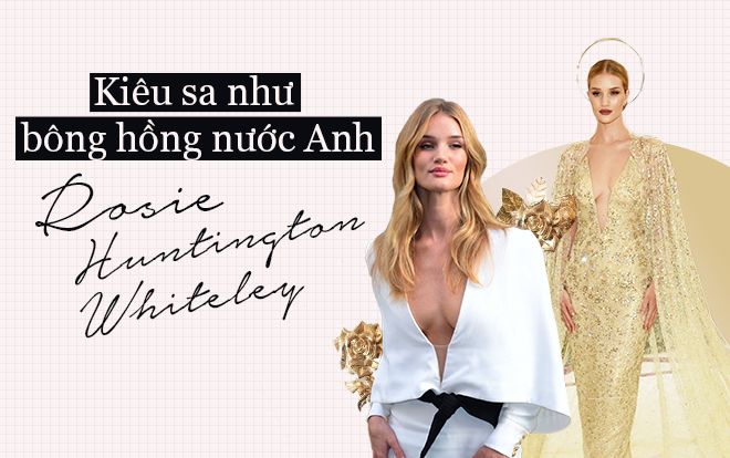 Rosie Huntington: Hàng hiếm của làng mốt, chân dài tóc vàng hoe nhưng não không hề ngắn