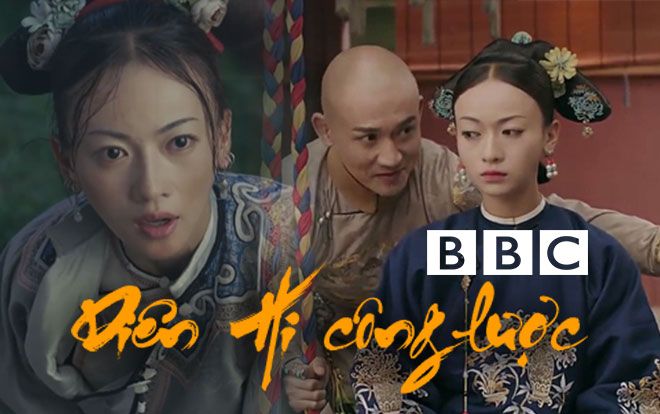 BBC (Anh) dành hẳn một bài viết hết lời khen ngợi 'Diên Hi công lược', nữ chính vừa độc vừa thông minh