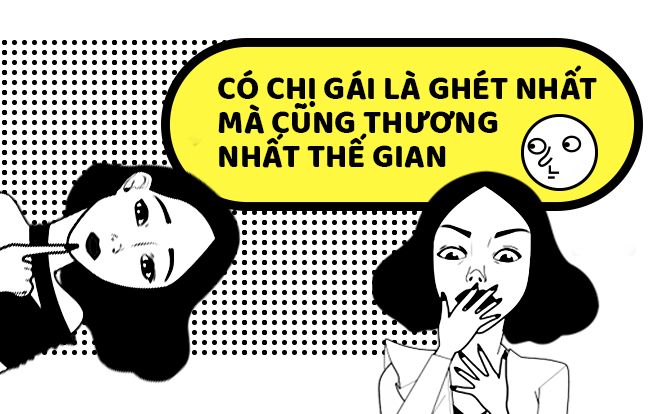 Loạt chia sẻ hài hước mang tên: 'Có chị gái là ghét nhất mà cũng thương nhất thế gian'