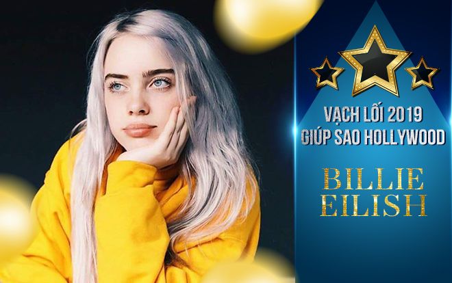 Vạch lối sao Hollywood trong năm 2019: Nhân vật số 9 - Billie Eilish