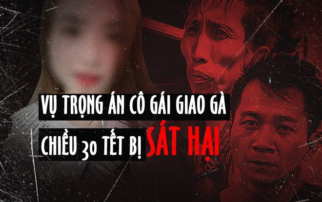 Vụ nữ sinh giao gà bị sát hại: Nghi phạm Thu 2 lần chứng kiến nạn nhân bị cưỡng hiếp, còn loan tin cô gái trẻ đang mang thai