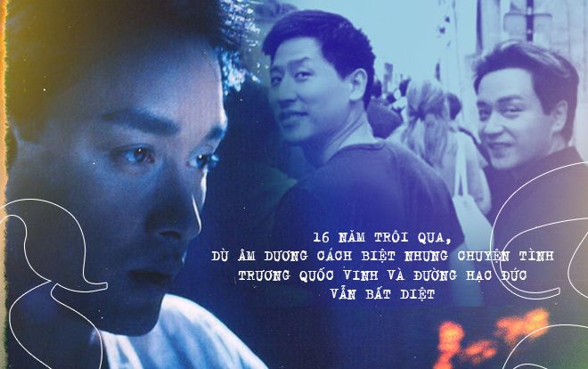 16 năm trôi qua, dù âm dương cách biệt nhưng chuyện tình Trương Quốc Vinh và Đường Hạc Đức vẫn bất diệt