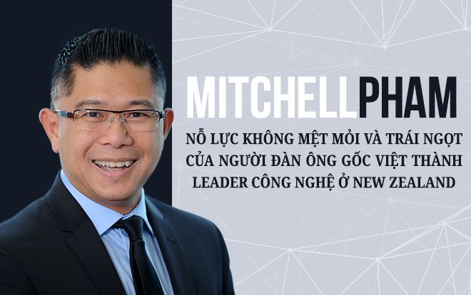 Tháng ngày 'nằm gai nếm mật' và trái ngọt của người đàn ông gốc Việt thành leader công nghệ ở New Zealand