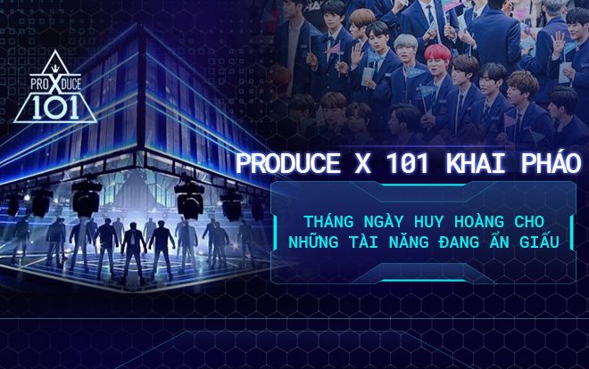 PRODUCE X 101 khai pháo: Tháng ngày huy hoàng cho những tài năng còn ẩn giấu