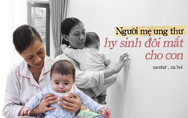Cuộc sống của người mẹ ung thư giai đoạn cuối, quyết hy sinh đôi mắt để sinh con 5 năm trước giờ ra sao?