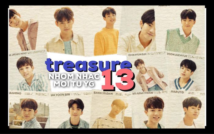 TREASURE 13 - Tân binh sắp debut nhà YG, 'kho báu' của bố Yang liệu có làm nên chương mới cho làn sóng Hallyu?