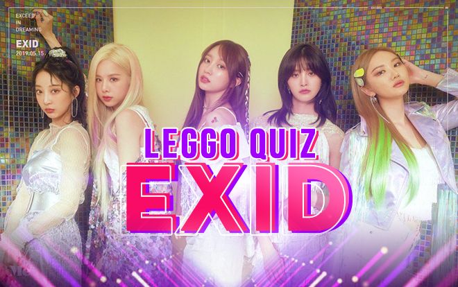 Thử thách: Bạn thông thạo đến đâu về màn comeback cuối cùng của EXID dưới trướng Banana Culture?