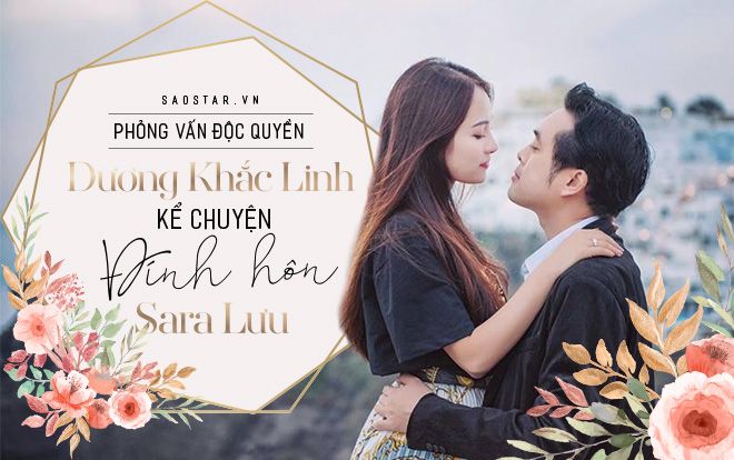 Dương Khắc Linh lần đầu kể chuyện đính hôn: 'Tôi cũng lớn tuổi rồi, có nhiều kinh nghiệm nên biết mình muốn gì'