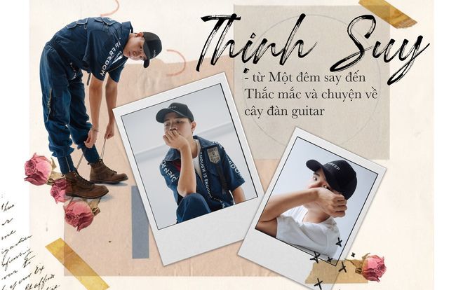 Thịnh Suy: 'Tôi sáng tác nhạc gắn liền với guitar vì… nó rẻ nhất'