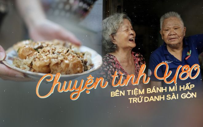 Chuyện tình yêu 60 năm của vợ chồng ông Út U80 trong tiệm bánh mì hấp trứ danh Sài Gòn