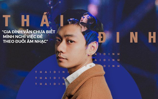 Thái Đinh: Chàng ca sỹ hát ballad từng giấu bố mẹ chuyện nghỉ việc để theo đuổi đam mê