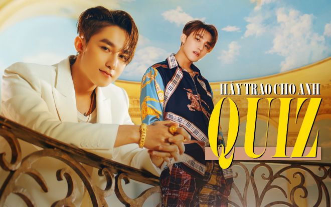 Quizz: Bạn có tự tin mình là người 'nghiền nát' MV 'Hãy trao cho anh' của Sơn Tùng M-TP?