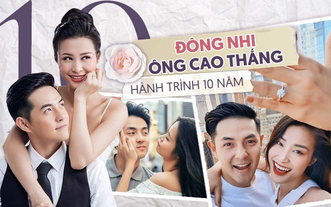 Hành trình 10 năm bền bỉ bên cạnh nhau của Đông Nhi và Ông Cao Thắng