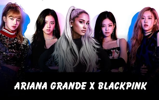 Chuyện gì khiến cả cộng đồng fan BlackPink lại xôn xao về… Ariana Grande?