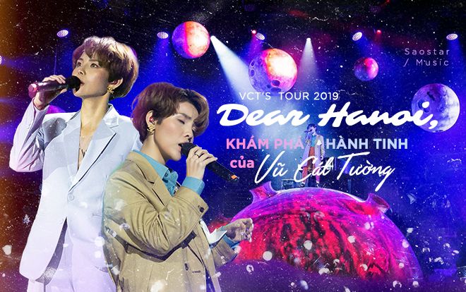 Dear Hanoi - Hành tinh của Vũ Cát Tường hay màn chào sân tuyệt vời từ VCT’s Tour 2019?