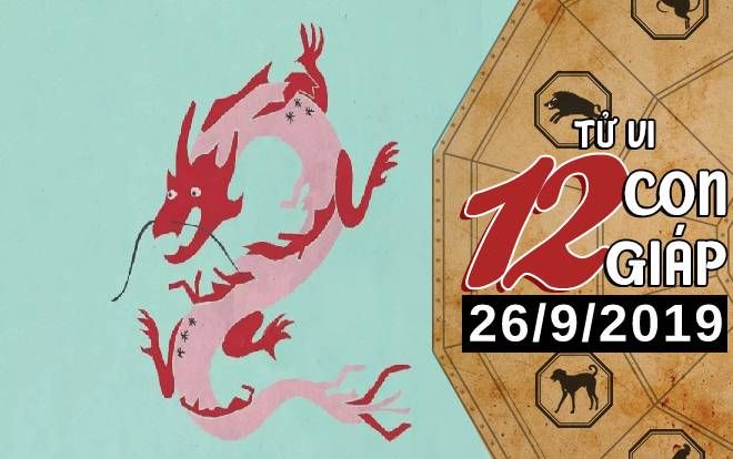 Xem tử vi thứ 5 ngày 26/9/2019 của 12 con giáp: Dần may mắn về tình cảm, Thìn đề phòng sức khỏe