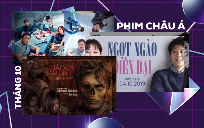 Bỏ qua loạt phim Hollywood, những phim Châu Á và Việt Nam sau sẽ khiến bạn phải ‘nhấc mông’ ra rạp trong tháng 10!