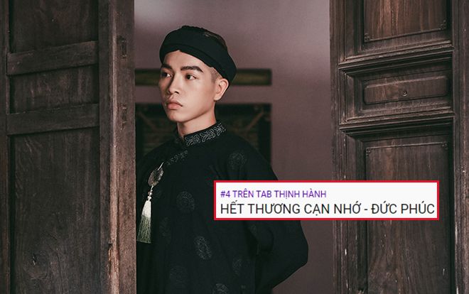 'Mất tích' nguyên 1 ngày, MV 'Hết thương cạn nhớ' của Đức Phúc bỗng chốc… đáp thẳng #4 trending Youtube