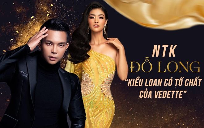 NTK Đỗ Long: 'Làm trang phục cho Kiều Loan, tôi thấy cô ấy có tố chất của một Vedette'