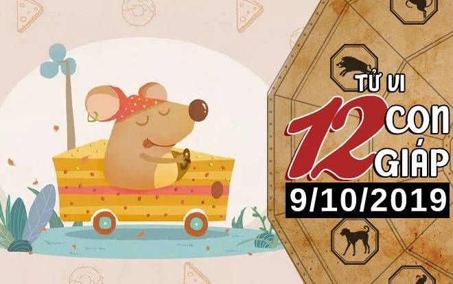 Xem tử vi thứ 4 ngày 9/10/2019 của 12 con giáp: Dậu gặp nhiều may mắn trong công việc, Tý nên biết lắng nghe