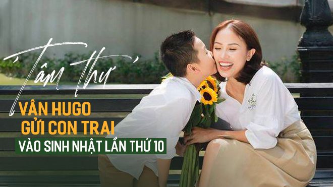 Xúc động 'tâm thư' Vân Hugo gửi con trai vào sinh nhật lần thứ 10