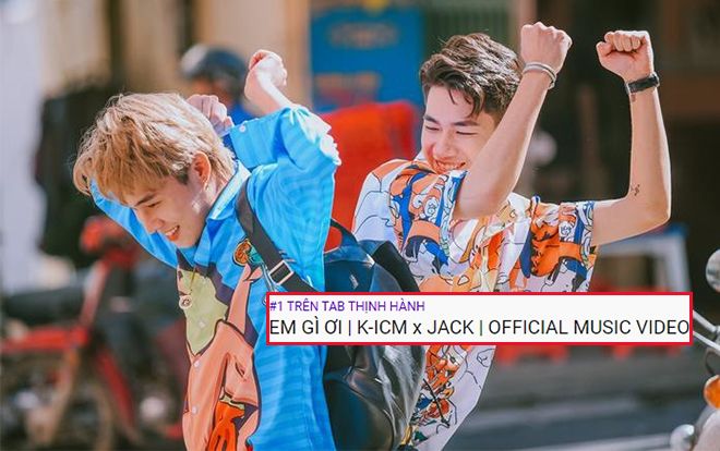 Chuyện gì thế này: MV Em gì ơi (K-ICM & Jack) đùng đùng chễm chệ Top 1 Trending Youtube giữa đêm