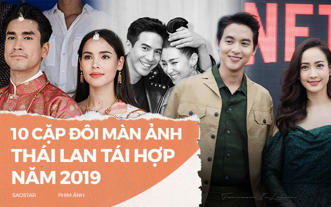 10 cặp đôi màn ảnh Thái Lan tái hợp năm 2019: Không thể thiếu koojin huyền thoại Pope - Bella, Nadech - Yaya, Vill - Son Yuke hay Taew - James