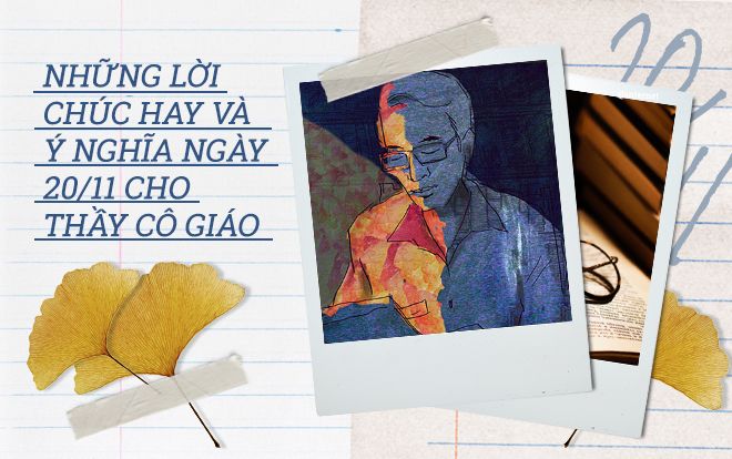 Những lời chúc hay và ý nghĩa ngày 20/11 cho thầy cô giáo