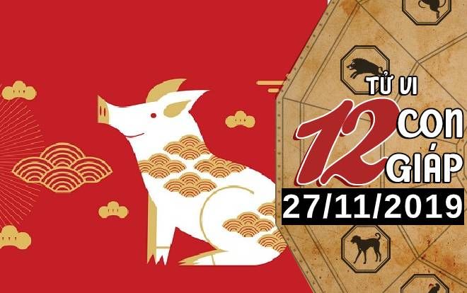 Tử vi thứ 4 ngày 27/11/2019 của 12 con giáp: Hợi bận rộn với công việc, Mão nên chân thành trong tình yêu