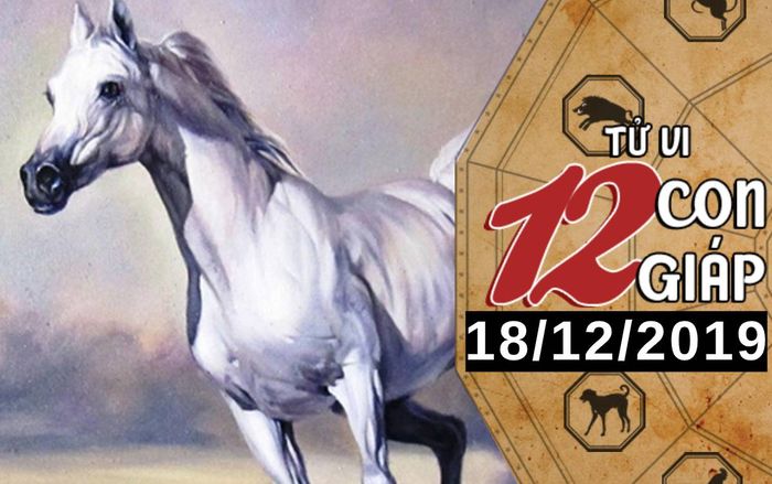 Tử vi thứ 4 ngày 18/12/2019 của 12 con giáp: Ngọ đối mặt với thử thách mới trong công việc, Dần nên cẩn trọng lời nói