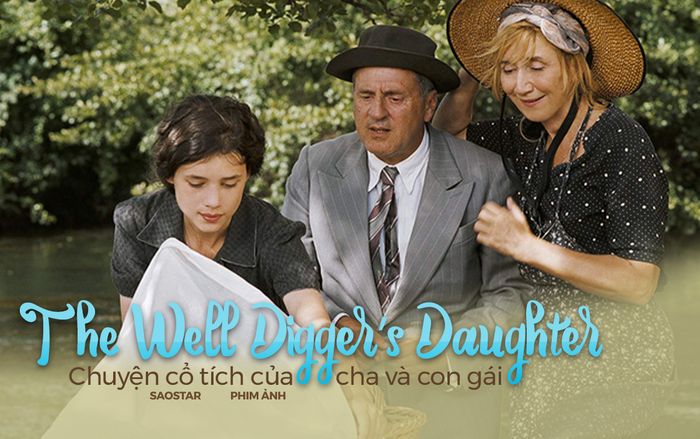The Well Digger’s Daughter - Chuyện cổ tích của cha và con gái