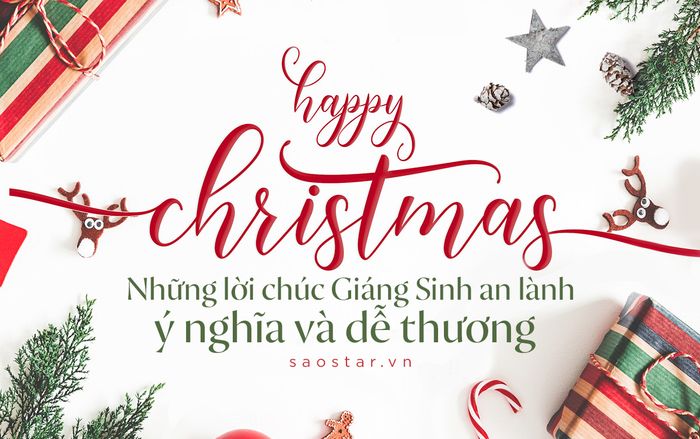 Những lời chúc Giáng sinh hay, ý nghĩa nhất dành cho người yêu, gia đình và bạn bè