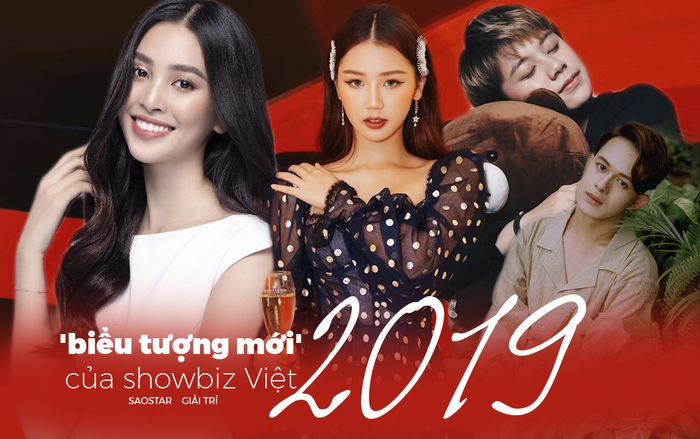 Những cái tên người trẻ trở thành 'biểu tượng mới' của showbiz Việt trong năm 2019