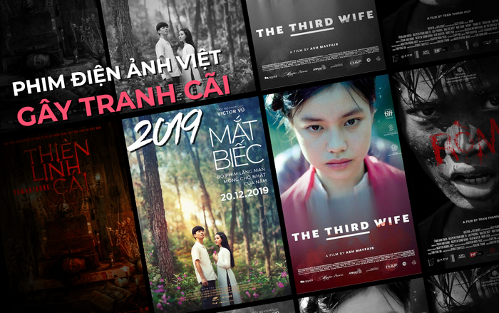 Phim Việt gây tranh cãi 2019: Lùm xùm khâu kiểm duyệt, scandal diễn viên và cả… sự kỳ vọng quá cao từ khán giả