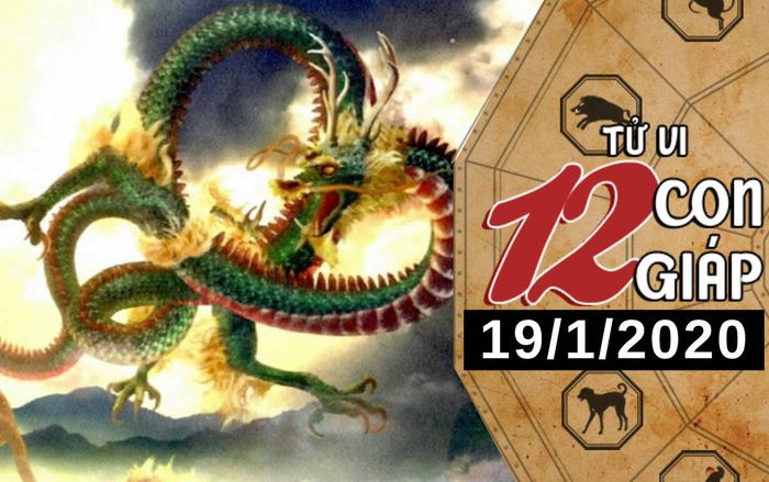 Tử vi chủ nhật ngày 19/1/2020 của 12 con giáp: Thìn gặp rắc rối trong công việc, Mùi được hỗ trợ về tài chính