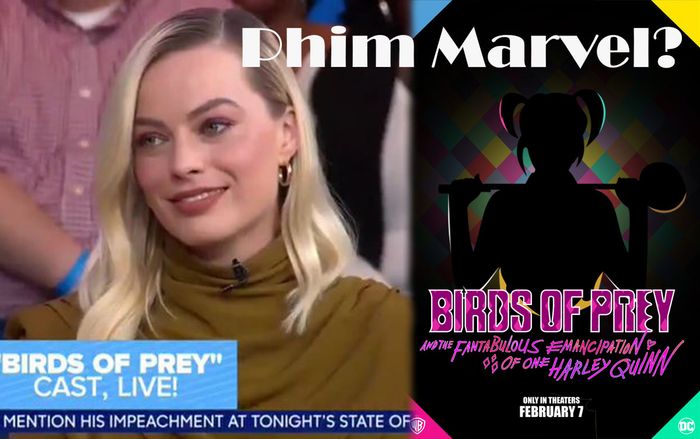 Phản ứng của Margot Robbie khi Birds of Prey bị nhầm là phim của Marvel