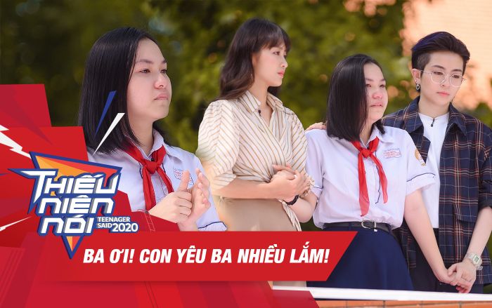 Tập 2 Thiếu niên nói 2020: Cô bé lớp 7 khóc nghẹn vì hối hận chưa kịp nói lời xin lỗi người cha quá cố