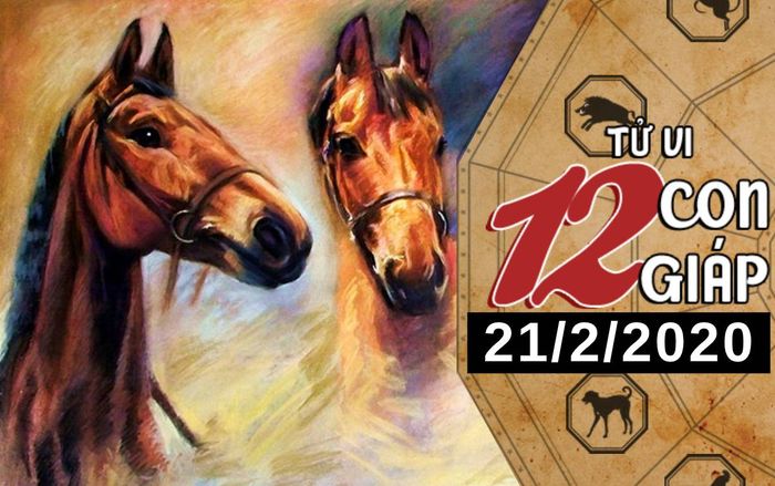 Tử vi thứ 6 ngày 21/2/2020 của 12 con giáp: Ngọ nên chủ động hơn trong công việc, Thân đề phòng người thứ ba